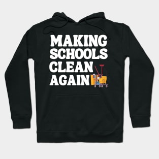 Making Schools Clean Again Hoodie